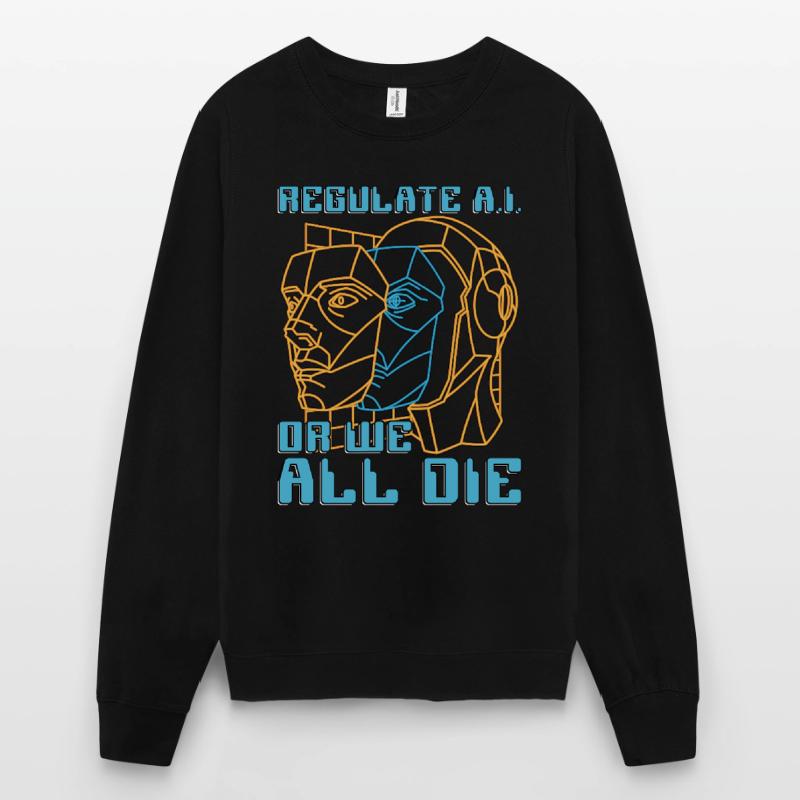 Artificial Intelligence Regulate A.I Or Programmer Unisex Sweatshirt