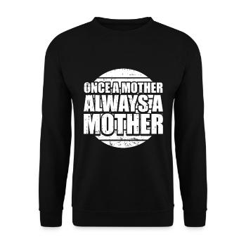 Mom Mutter Once A Mother Always A Mother - Unisex Pullover - Schwarz - Vorne - Alina (178cm) & Michal (187cm)