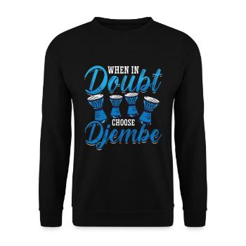 Djembe When In Doubt Choose Percussion Instrument - Unisex Sweatshirt - black - Front - Alina (178cm) & Michal (187cm)