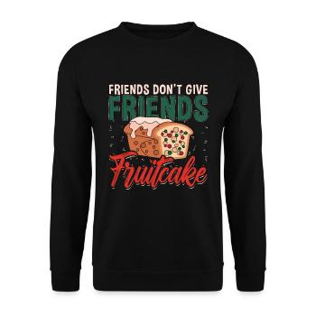 Fruitcake Friends Don't Give Nutty Fruitcake Lover - Unisex Sweatshirt - black - Front - Alina (178cm) & Michal (187cm)