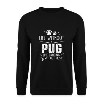 Life without pug - Unisex Pullover - Schwarz - Vorne - Alina (178cm) & Michal (187cm)