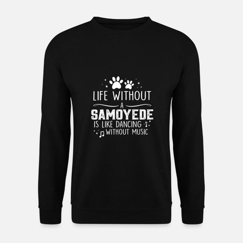 Life without Samoyede - Unisex Sweatshirt - black