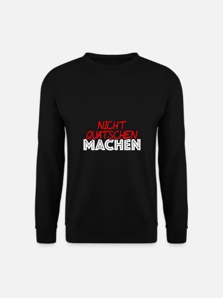 Nicht quatschen machen - Unisex Pullover - Schwarz