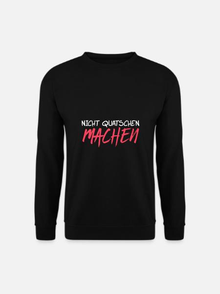 Nicht quatschen machen - Unisex Pullover - Schwarz