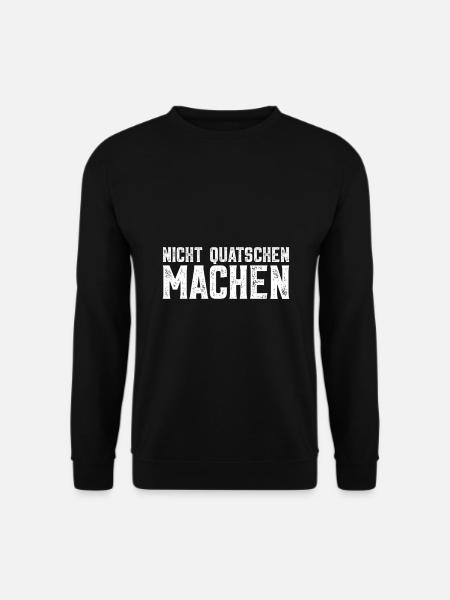 Nicht quatschen machen - Unisex Pullover - Schwarz