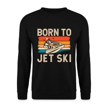 Jet Skiing Born To Jet Ski Retro Water Sport Skier - Unisex Sweatshirt - black - Front - Alina (178cm) & Michal (187cm)