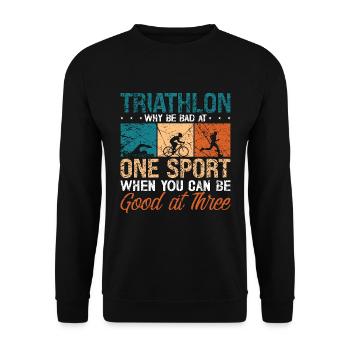 Triathlon Why Be Bad At Running Swimming Cycling - Unisex Sweatshirt - black - Front - Alina (178cm) & Michal (187cm)