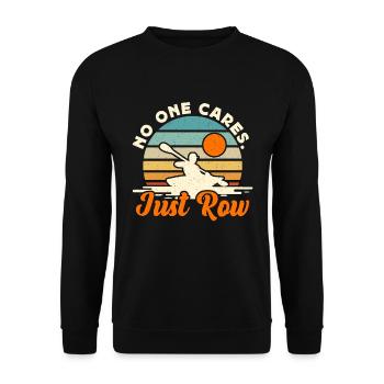 Rowing No One Cares Just Row Water Sports Rower - Unisex Pullover - Schwarz - Vorne - Alina (178cm) & Michal (187cm)