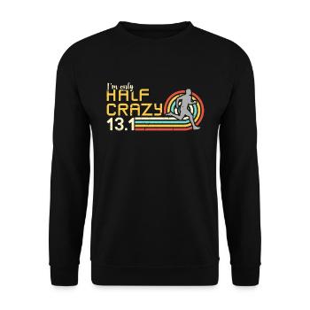 Half Marathon I'm Only Half Crazy Retro Running - Unisex Pullover - Schwarz - Vorne - Alina (178cm) & Michal (187cm)