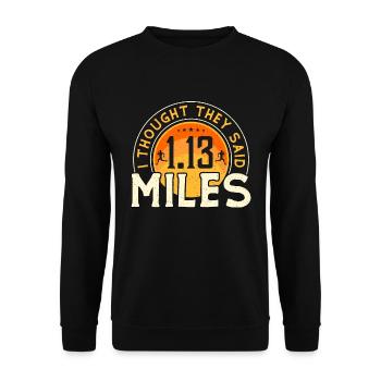 Semi-marathon Je pensais qu’ils disaient 1,13 miles de course - Sweat-shirt Unisexe - noir - Devant - Alina (178cm) & Michal (187cm)