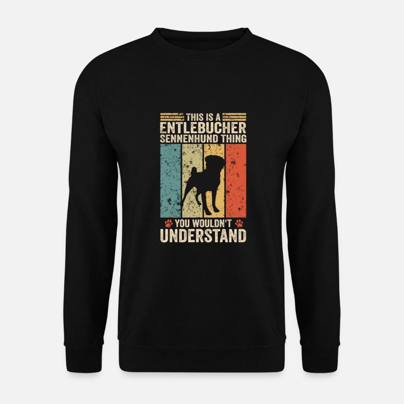 This is an Entlebucher Mountain Dog Thing - Unisex Pullover - Schwarz