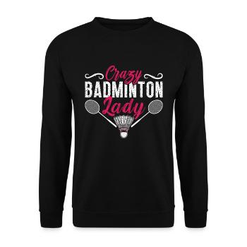 Badminton Crazy Badminton Lady Loves Racquet Sport - Unisex Sweatshirt - black - Front - Alina (178cm) & Michal (187cm)