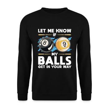 Cue Sports Let Me Know If My Balls Billiard Player - Unisex Sweatshirt - black - Front - Alina (178cm) & Michal (187cm)
