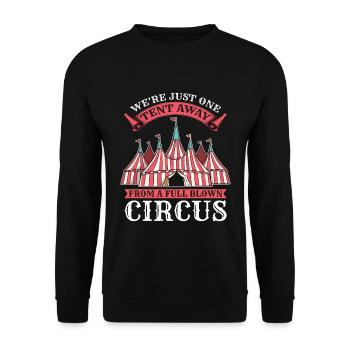 Circus Clown We're Just One Tent Away Comedy Clown - Unisex Pullover - Schwarz - Vorne - Alina (178cm) & Michal (187cm)