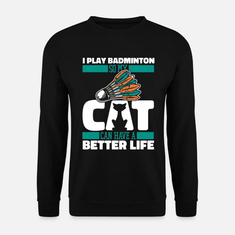 Badminton badminton cat - Unisex Sweatshirt - black