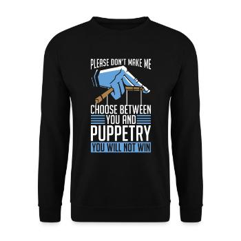 Puppetry Please Don't Make Me Choose Ventriloquist - Unisex Sweatshirt - black - Front - Alina (178cm) & Michal (187cm)