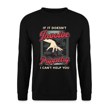 Puppetry If It Doesn't Involve Puppets Puppeteer - Unisex Sweatshirt - black - Front - Alina (178cm) & Michal (187cm)