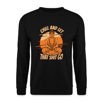 Buddha Buddhist Buddha Lass Den Scheiß Los - Unisex Pullover - Schwarz - Vorne - Alina (178cm) & Michal (187cm)