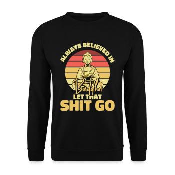 Buddha Buddhist Humor Buddha Lass Den Scheiß Los - Unisex Pullover - Schwarz - Vorne - Alina (178cm) & Michal (187cm)