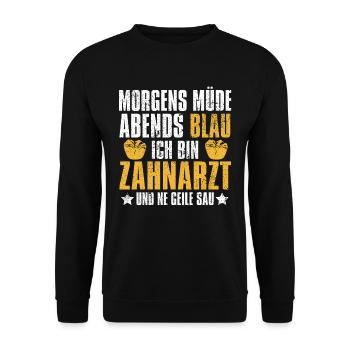 Zahnarzt Dentist Morgens Mde Abends Blau - Unisex Pullover - Schwarz - Vorne - Alina (178cm) & Michal (187cm)
