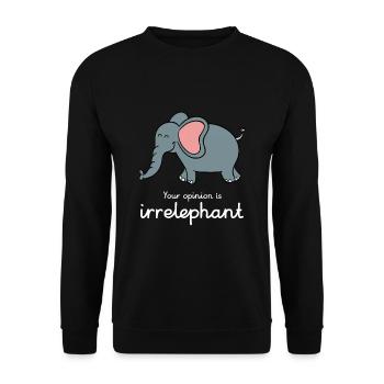 Your opinion is irrelephant - Unisex Pullover - Schwarz - Vorne - Alina (178cm) & Michal (187cm)