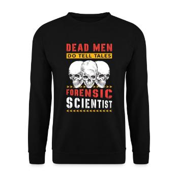 Forensic Science Dead Men Do Tell Tales Forensics - Unisex Sweatshirt - black - Front - Alina (178cm) & Michal (187cm)