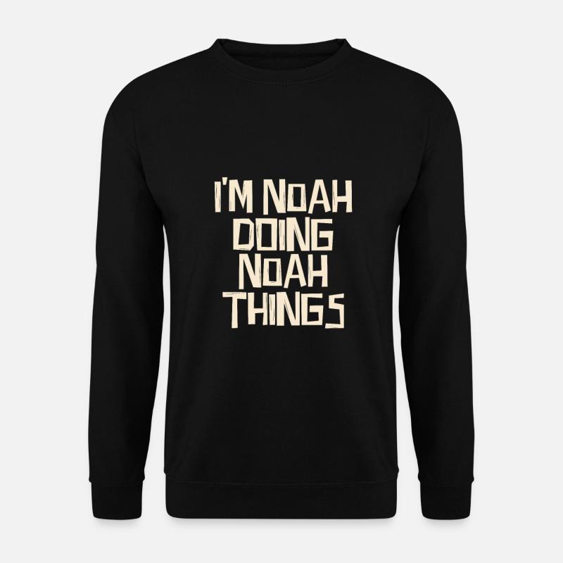 I'm noah doing noah things - Unisex Pullover - Schwarz