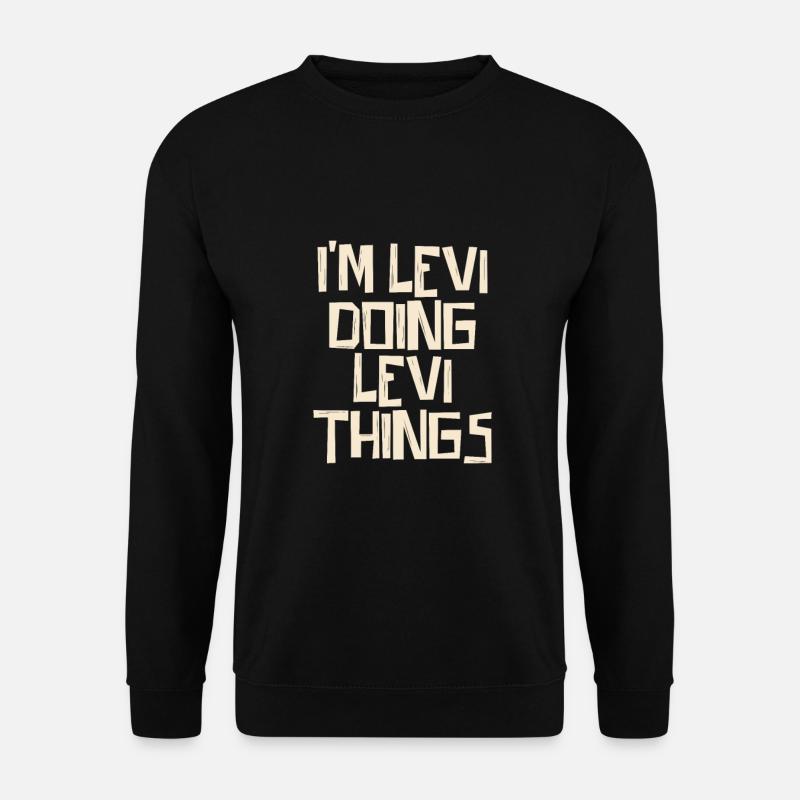 I'm doing Levi things - Unisex Pullover - Schwarz