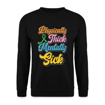 Mental Health Physically Thick Mentally Awareness - Unisex Sweatshirt - black - Front - Alina (178cm) & Michal (187cm)