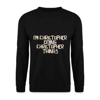 I'm Christopher doing Christopher things - Unisex Sweatshirt - black - Front - Alina (178cm) & Michal (187cm)