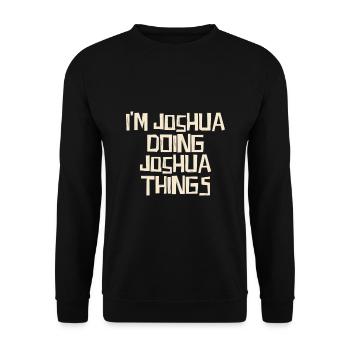 I'm Joshua doing Joshua things - Unisex Sweatshirt - black - Front - Alina (178cm) & Michal (187cm)