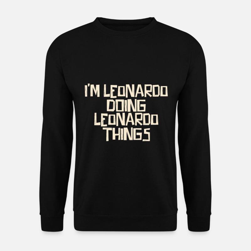 I'm Leonardo doing Leonardo things - Unisex Pullover - Schwarz