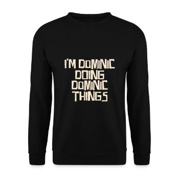 I'm Dominic doing Dominic things - Unisex Pullover - Schwarz - Vorne - Alina (178cm) & Michal (187cm)