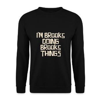 I'm Brooks doing Brooks things - Unisex Sweatshirt - black - Front - Alina (178cm) & Michal (187cm)