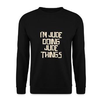 I'm Jude doing Jude things - Unisex Pullover - Schwarz - Vorne - Alina (178cm) & Michal (187cm)