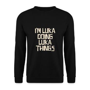 I'm Luka doing Luka things - Unisex Pullover - Schwarz - Vorne - Alina (178cm) & Michal (187cm)