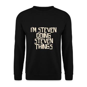 I'm Steven doing Steven things - Unisex Sweatshirt - black - Front - Alina (178cm) & Michal (187cm)