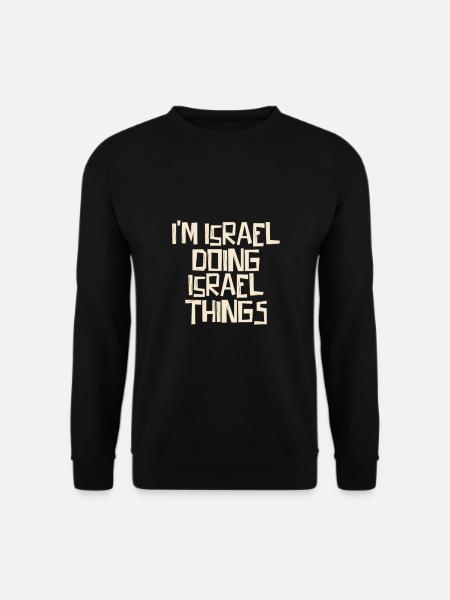 I'm Israel doing Israel things - Unisex Sweatshirt - black