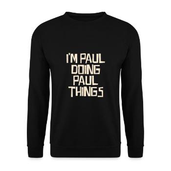 I'm Paul doing Paul things - Unisex Pullover - Schwarz - Vorne - Alina (178cm) & Michal (187cm)