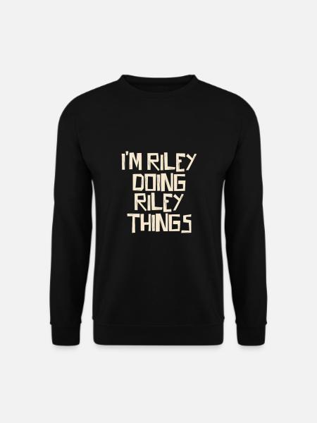 I'm Riley doing Riley things - Unisex Pullover - Schwarz