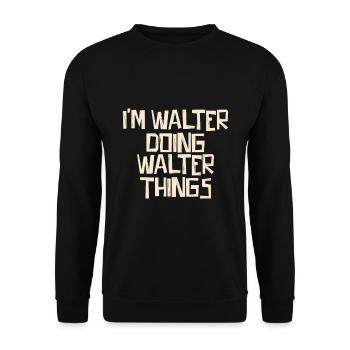 Je suis Walter en train de faire des choses Walter - Sweat-shirt Unisexe - noir - Devant - Alina (178cm) & Michal (187cm)