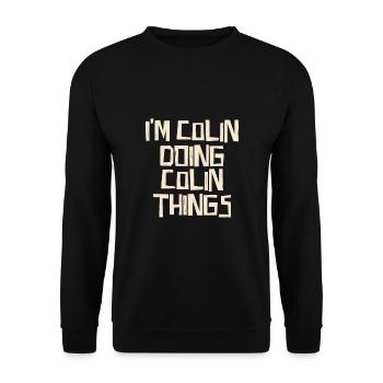I'm Colin doing Colin things - Unisex Pullover - Schwarz - Vorne - Alina (178cm) & Michal (187cm)