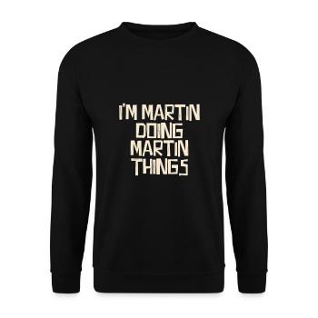 Je suis Martin en train de faire des choses Martin - Sweat-shirt Unisexe - noir - Devant - Alina (178cm) & Michal (187cm)