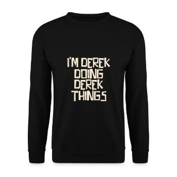 I'm Derek doing Derek things - Unisex Sweatshirt - black - Front - Alina (178cm) & Michal (187cm)
