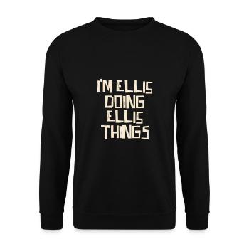 I'm Ellis doing Ellis things - Unisex Sweatshirt - black - Front - Alina (178cm) & Michal (187cm)