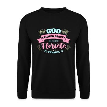 Florist God Created Beauty Then Botanical Florists - Unisex Pullover - Schwarz - Vorne - Alina (178cm) & Michal (187cm)