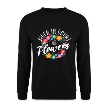 Florist When In Doubt Add Flowers Bouquet Florists - Unisex Pullover - Schwarz - Vorne - Alina (178cm) & Michal (187cm)