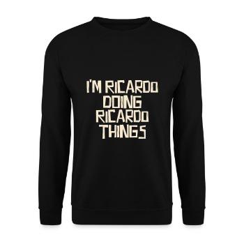 I'm Ricardo doing Ricardo things - Unisex Sweatshirt - black - Front - Alina (178cm) & Michal (187cm)