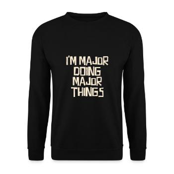 I'm Major doing Major things - Unisex Sweatshirt - black - Front - Alina (178cm) & Michal (187cm)