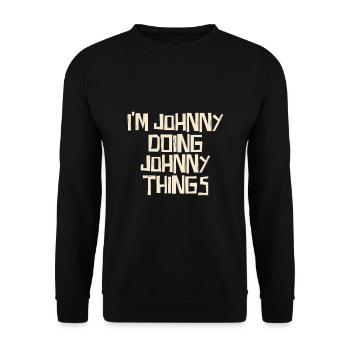 I'm Johnny doing Johnny things - Unisex Pullover - Schwarz - Vorne - Alina (178cm) & Michal (187cm)
